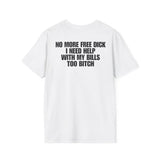 NO MORE FREE DICK I NEED HELP WITH MY BILLS TOO BITCH BACKPRINT