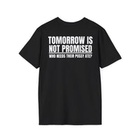 TOMORROW IS NOT PROMISED WHO NEEDS THEIR PUSSY ATE? BACKPRINT