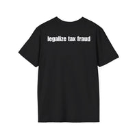 LEGALIZE TAX FRAUD BACKPRINT